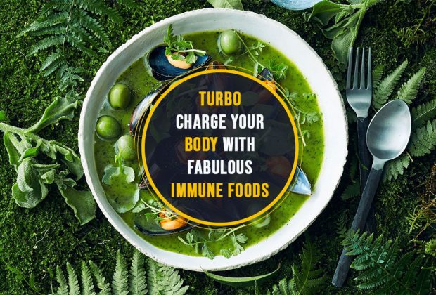 Turbo Charge your Body with fabulous Immune Foods