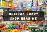 Mexican candy shop near me